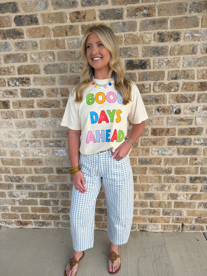 GOOD DAYS AHEAD TEE